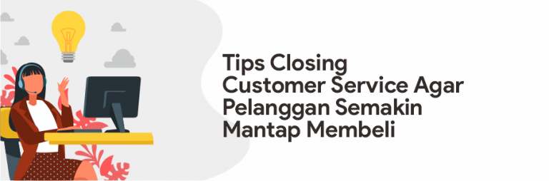 10 Teknik Closing Sales Yang Efektif Untuk Konsumen Bisnis Anda