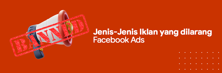 iklan yang di larang facebook ads karena tidak mematuin standar kebijakan