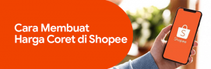 cara membuat harga coret dan diskon di shopee