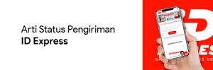 Arti Status Pengiriman ID Express