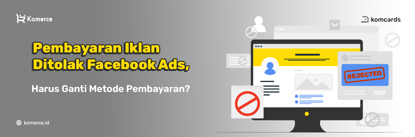 Pembayaran Iklan Ditolak FB Ads, Ganti Metode Pembayaran?