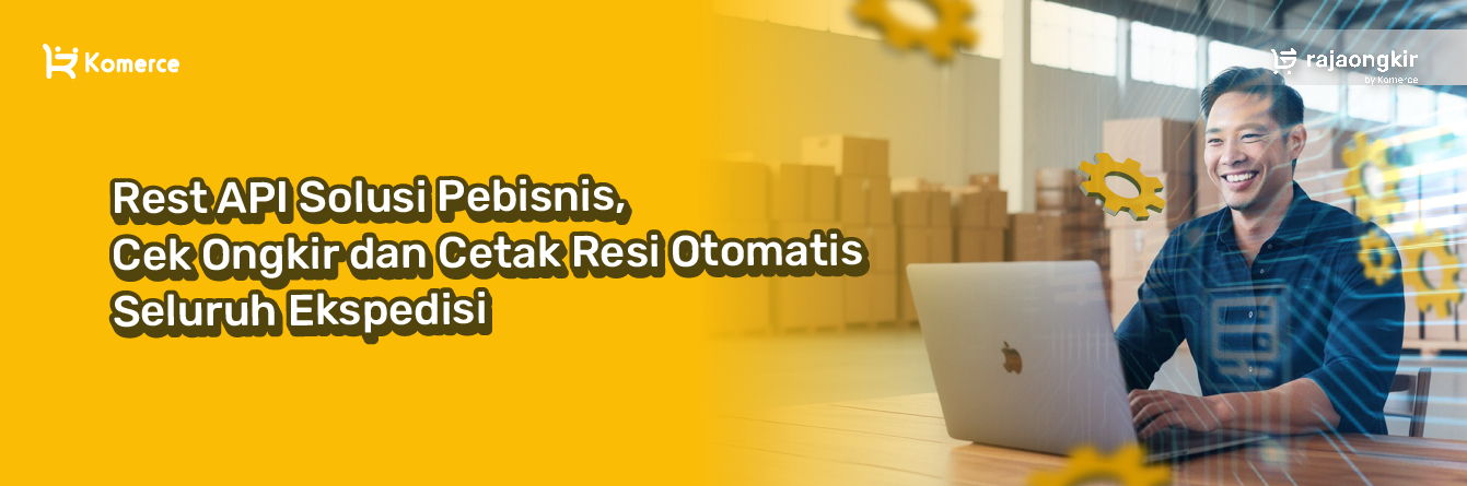 Rest API Solusi Pebisnis, Cek Ongkir dan Cetak Resi